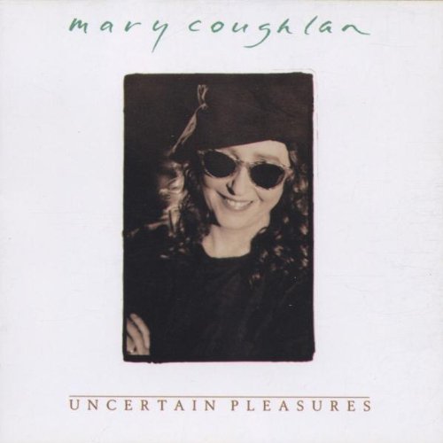 Mary Coughlan - Uncertain Pleasures;