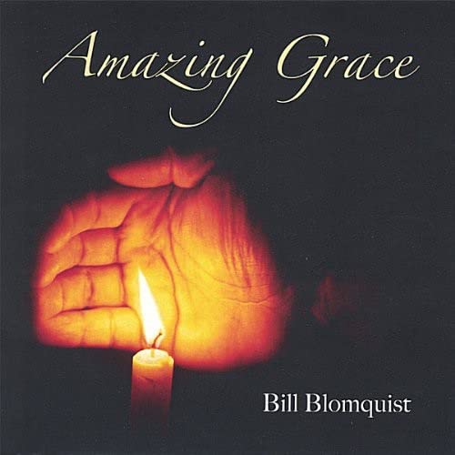 Bill Blomquist - Amazing Grace;