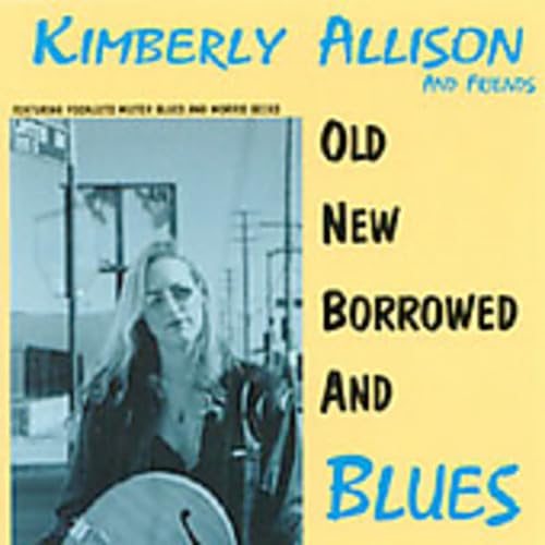 Kimberly Allison - Old New Borrowed &amp; Blues;
