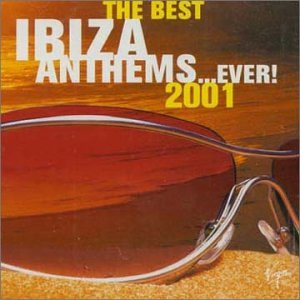 Best Ibiza Anthems Ever...2001 / Various;
