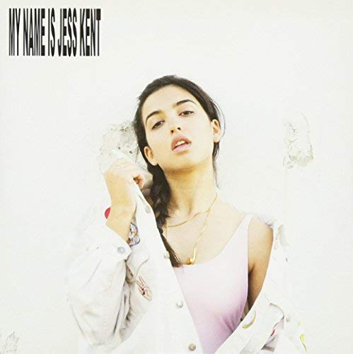 Jess Kent - My Name Is Jess Kent;