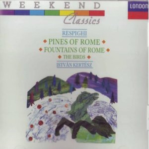 Ottorino Respighi - Pines Of Rome, Fountains Of Rome, The Birds;