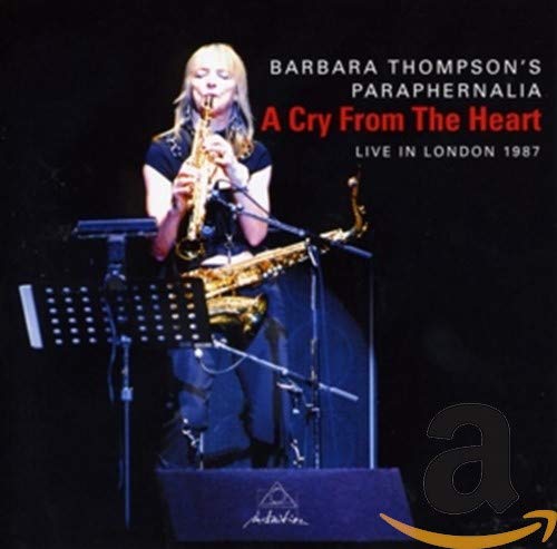 Barbara Thompson's Paraphernalia - A Cry From The Heart (Live In London 1987);