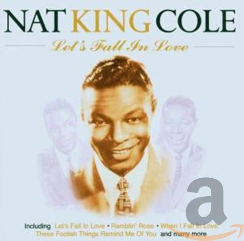 Nat King Cole - Let's Fall In Love;