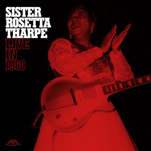 Sister Rosetta Tharpe - Live In 1960;