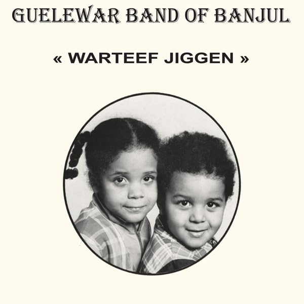 Guelewar Band Of Banjul - Warteef Jigeen;