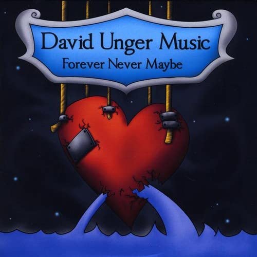 David Unger Music - Forever Never Maybe;