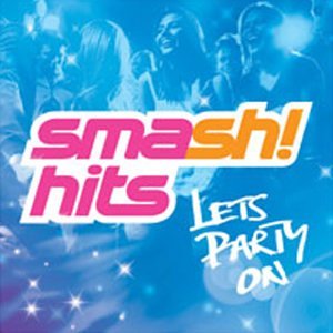 Smash! Hits: Let's Party On! / Various (2 Cd);