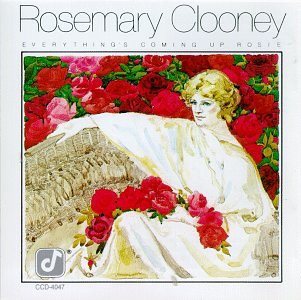 Rosemary Clooney - Everything'S Coming Up Rosie;