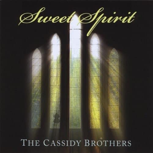Cassidy Brothers (The) - Sweet Spirit;