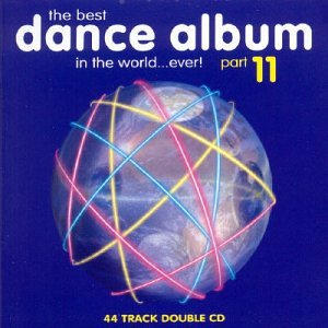 Best Dance Album In The World...Ever! Part 11 / Various (2 Cd);