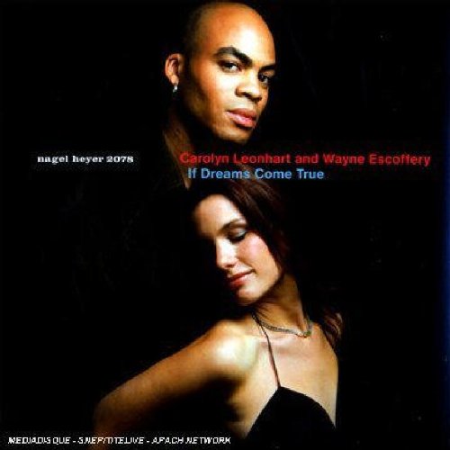 Carolyn Leonhart / Wayne Escofferry - If Dreams Come True;