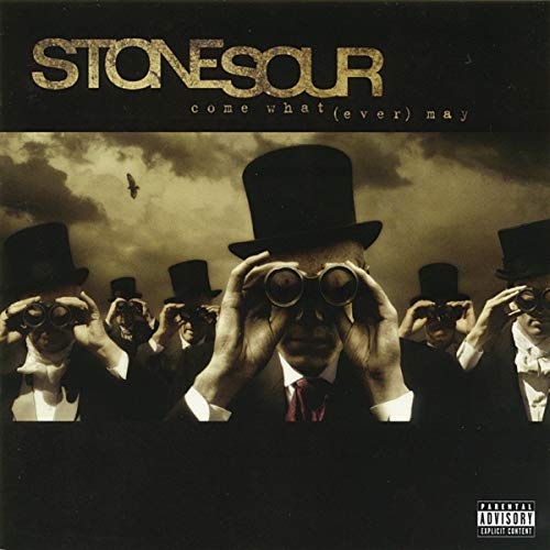 Stone Sour - Come What(ever) May;