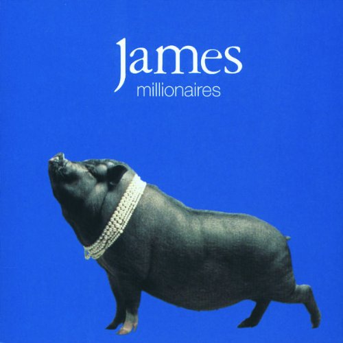 James - Millionaires;