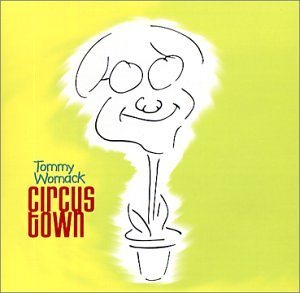 Tommy Womack - Circus Town;