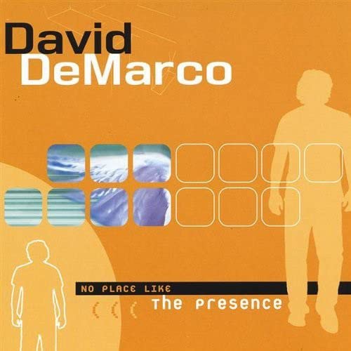David Demarco - No Place Like The Presence;