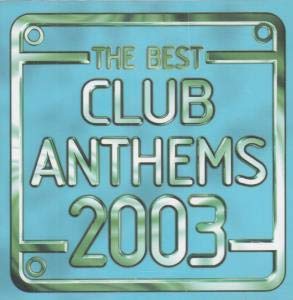 Best Club Anthems 2003 (The) / Various (2 Cd);