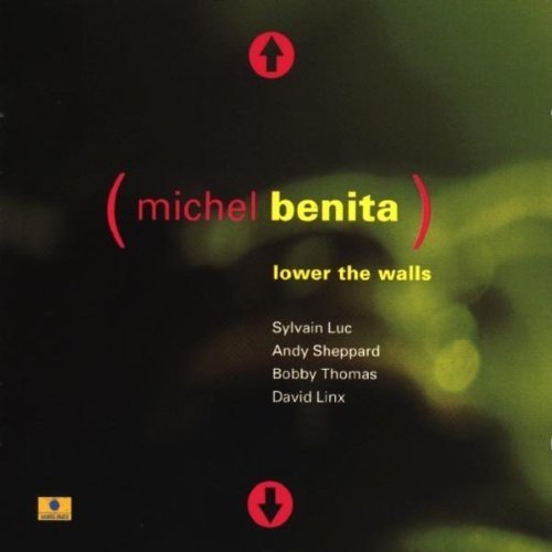 Michel Benita - Lower The Walls;