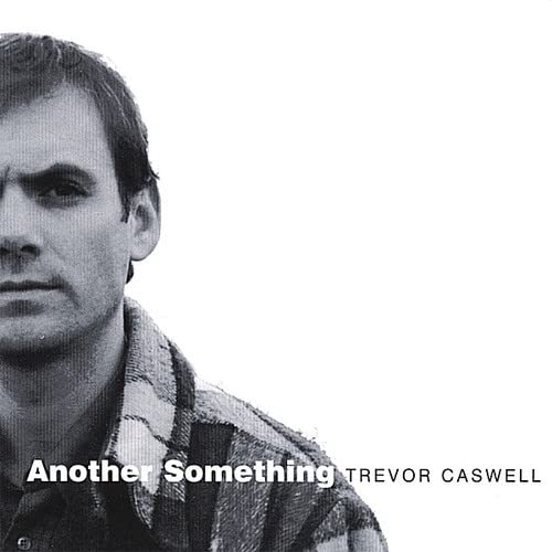 Trevor Caswell - Another Something;
