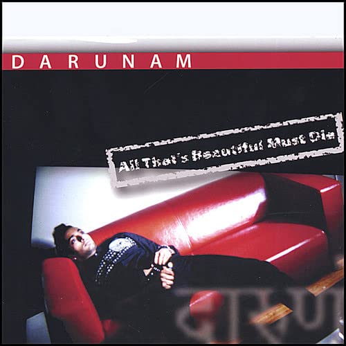 Darunam - All That'S Beautiful Must Die;