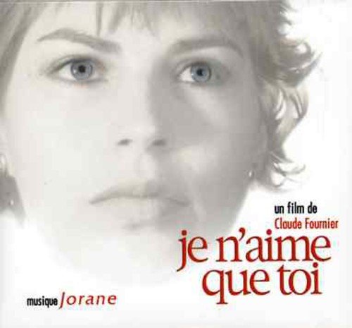 Jorane - Je N'aime Que Toi (Un Film De Claude Fournier);