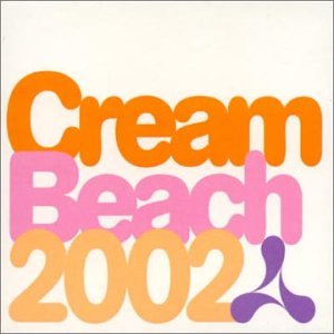 Cream Beach 2002 / Various;