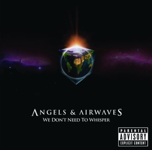 Angels & Airwaves - We Don't Need To Whisper;