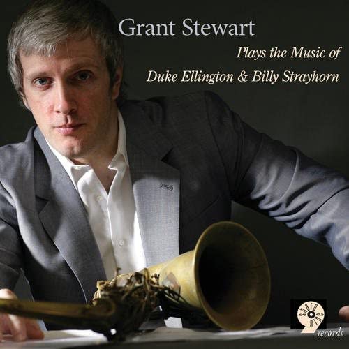 Grant Stewart - Plays The Music Of Duke Ellington & Billy Strayhorn;