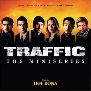 Jeff Rona - Traffic: The Miniseries;