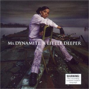 Ms Dynamite - Little Deeper;