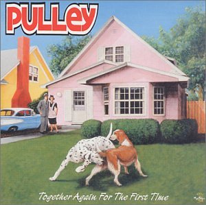 Pulley - Together Again For The First Time;
