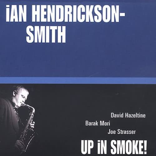 Ian Hendrickson Smith - Up In Smoke!;