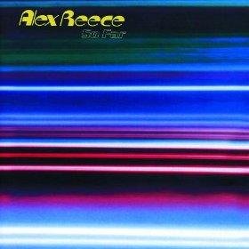 Alex Reece - So Far;