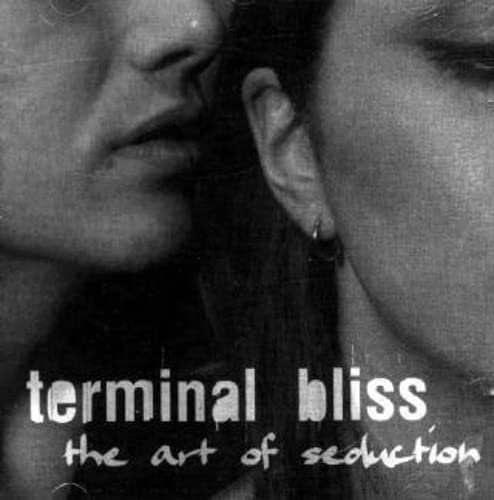 Terminal Bliss - The Art Of Seduction;