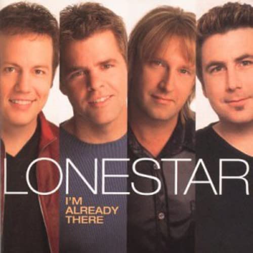 Lonestar - I'M Already There;