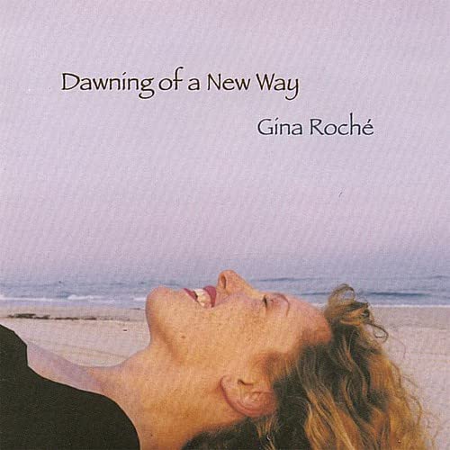 Gina Roch - Dawning Of A New Way;