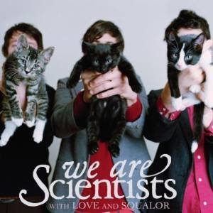 We Are Scientists - With Love And Squalor;