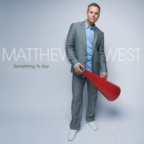 Matthew West - Something To Say;