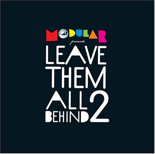 Modular Presents Leave Them All Behind 2 / Various (2 CDs);