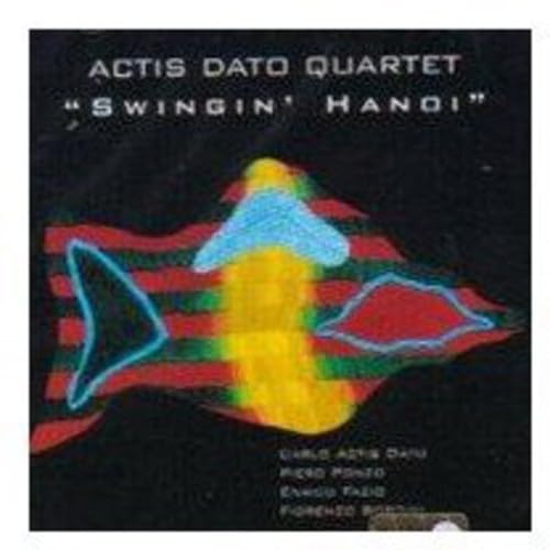 Carlo Actis Dato Quartet - Swingin' Hanoi;