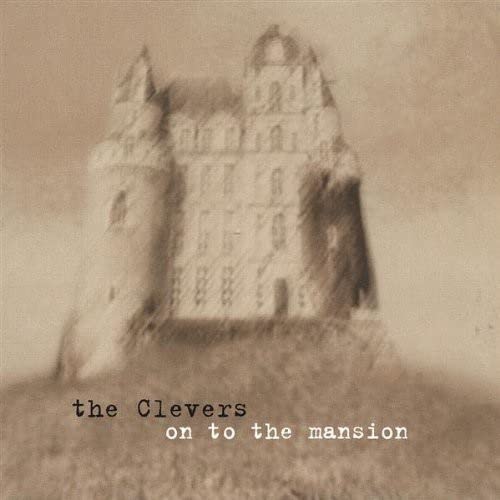 Clevers (The) - On To The Mansion;