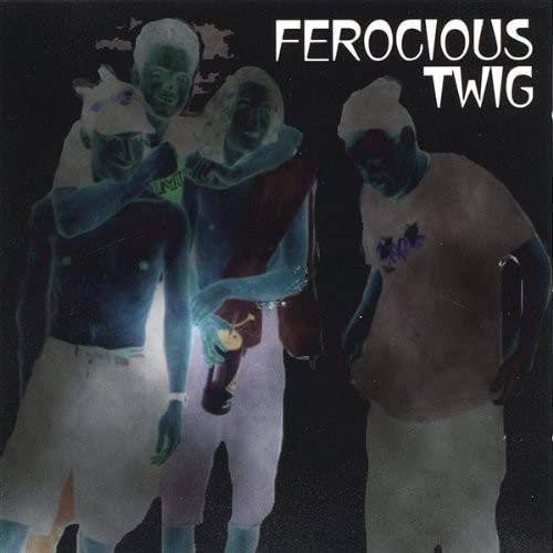 Ferocious Twig - Ferocious Twig;