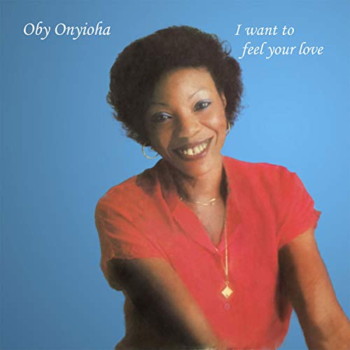 Oby Onyioha - I Want To Feel Your Love;