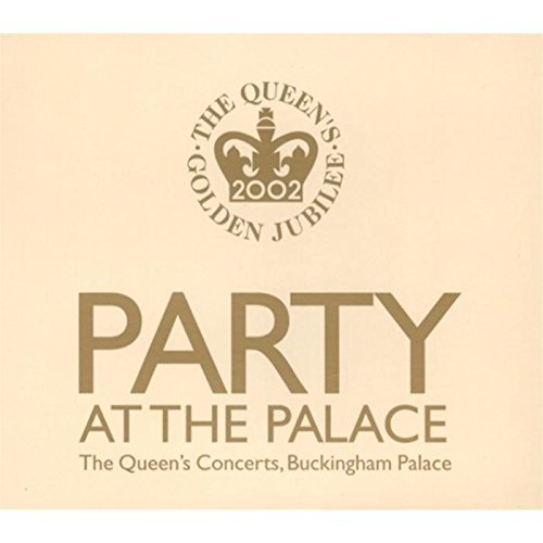 Party At The Palace: The Queen's Concert, Buckingham Palace / Various;