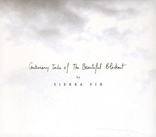 Sierra Fin - Cautionary Tale Of The Beautiful Blackout;