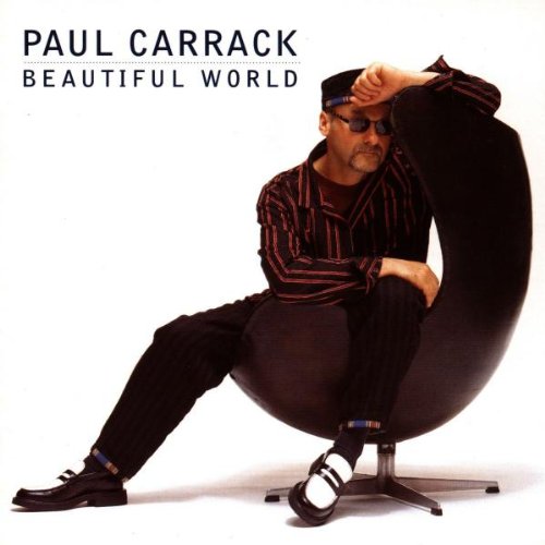 Paul Carrack - Beautiful World;