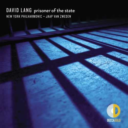 Jaap Van Zweden New York Philharmonic - David Lang: Prisoner Of The State;