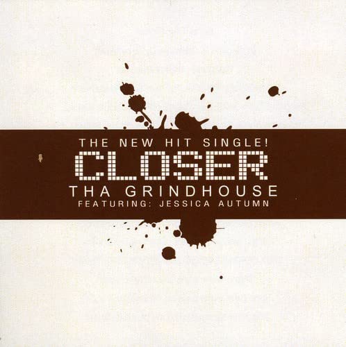 Tha Grindhouse - Closer Feat. Jessica Autumn;