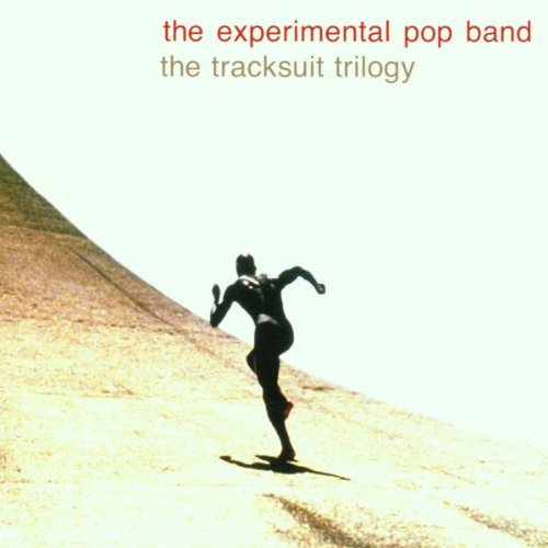 Experimental Pop Band - The Tracksuit Triology;