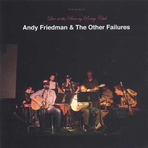 Andy Friedman &amp; The Other Failures - Live At The Bowery Poetry Club;